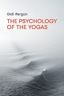 The Psychology Of The Yogas - 9781800500877