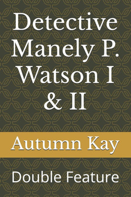 Detective Manely P. Watson I & II: Double Feature