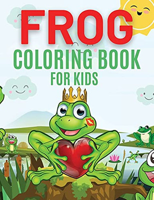 Frog Coloring Book For Kids - 9781802766455