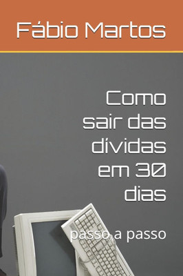 Como sair das dívidas em 30 dias: passo a passo