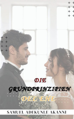 Die Grundprinzipien Der Ehe