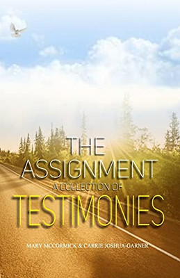 The Assignment: A Collection Of Testimonies