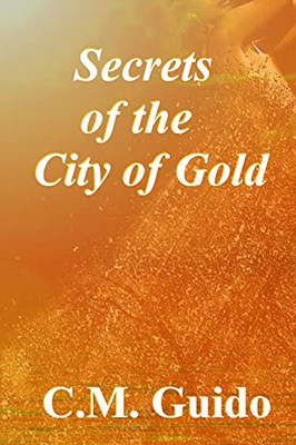 Secrets Of The City Of Gold - 9781953682017