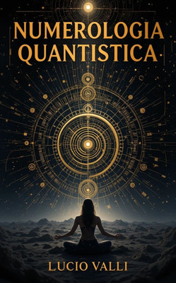 Numerologia Quantistica: Scopri il Potere dei Numeri Attraverso la Fisica Quantistica