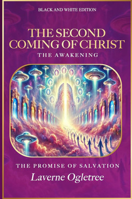 The Second Coming of Christ: The Awakening: The Promise of Salvation