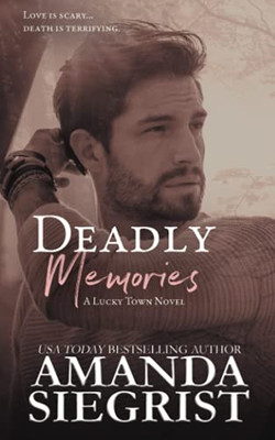 Deadly Memories (A Lucky Town Novel Series)