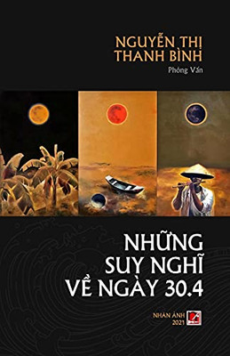 Nh?Ng Suy Nghi V? 30/4 (Vietnamese Edition)