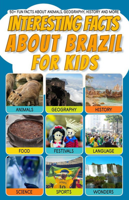 Interesting Facts About Brazil for Kids: 50+ Fun Facts About Animals, Geography, History and More