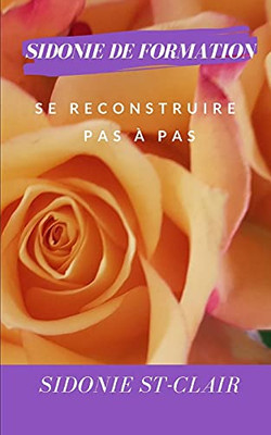 Se Reconstruire Pas À Pas (French Edition)