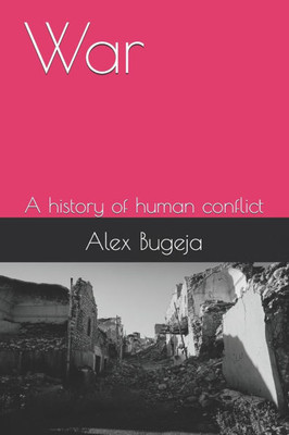 War: A history of human conflict