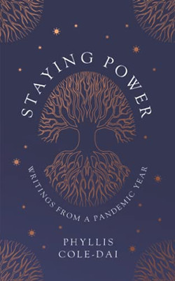 Staying Power: Writings From A Pandemic Year