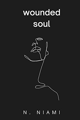 Wounded Soul: Written For The Broken-Hearted