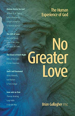 No Greater Love: The Human Experience Of God