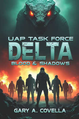 UAP Task Force Delta: Blood and Shadows - 9798312760675