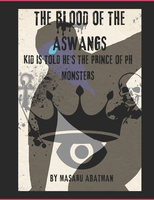 The Blood of the Aswangs: Kid is Told He's the Prince of the PH Monsters