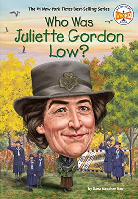 Who Was Juliette Gordon Low? - 9781101995563