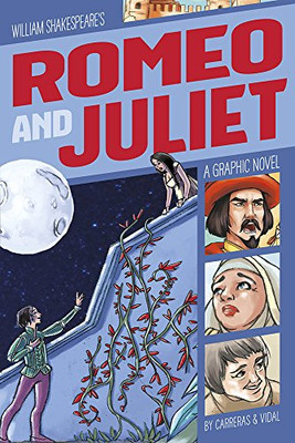 Romeo and Juliet: A Graphic Novel (Classic Fiction)