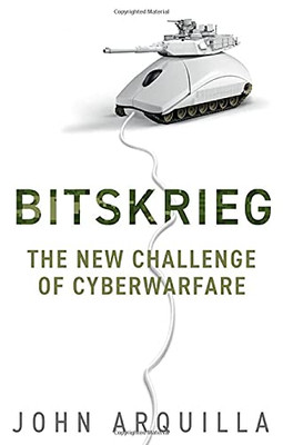 Bitskrieg: The New Challenge Of Cyberwarfare