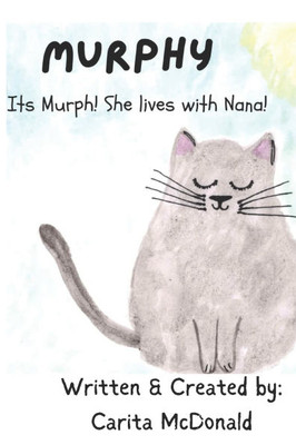 Murphy! (It's Murph! She lives with Nana)