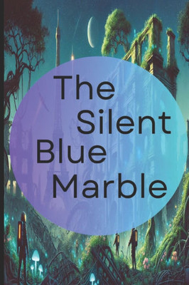The Silent Blue Marble