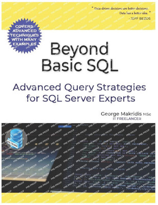 Beyond Basic SQL: Advanced Query Strategies for SQL Server Experts