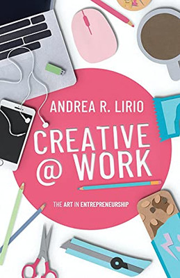 Creative @ Work: The Art In Entrepreneurship