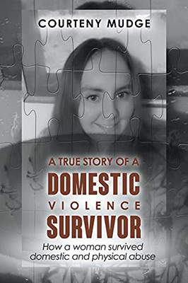 A True Story Of A Domestic Violence Survivor