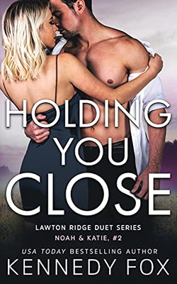 Holding You Close (Lawton Ridge Duet Series)