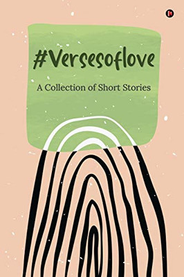 #Versesoflove: A Collection Of Short Stories