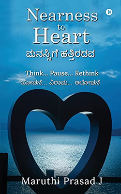 Nearness To Heart: Think... Pause... Rethink
