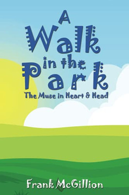 A Walk In The Park: The Muse In Heart & Head