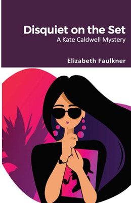 Disquiet On The Set: A Kate Caldwell Mystery