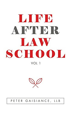 Life After Law School: Vol 1 - 9781728354873