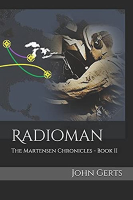 Radioman: The Martensen Chronicles - Book Ii