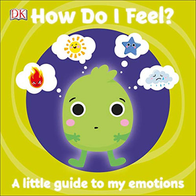 How Do I Feel?: A little guide to my emotions (First Emotions?)