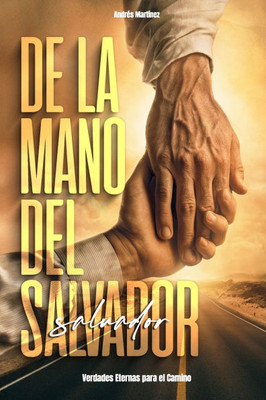 De la Mano del Salvador: Verdades Eternas para el Camino