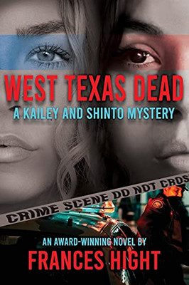 West Texas Dead: A Kailey And Shinto Mystery