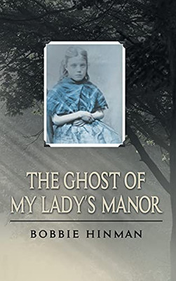 The Ghost Of My Lady'S Manor - 9781736545911