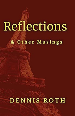 Reflections: & Other Musings - 9781736609293
