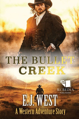 The Bullet Creek: A Classic Western Adventure