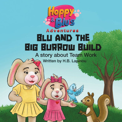 Blu and the Big Burrow Build: A Story About Teamwork