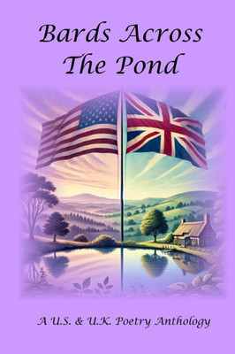 Bards Across The Pond: A US & UK Poetry Anthology