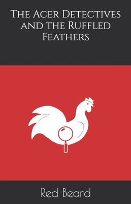 The Acer Detectives and the Ruffled Feathers