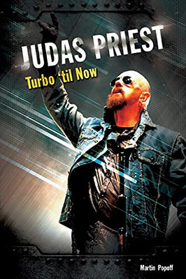Judas Priest: Turbo 'Til Now - 9781912782734
