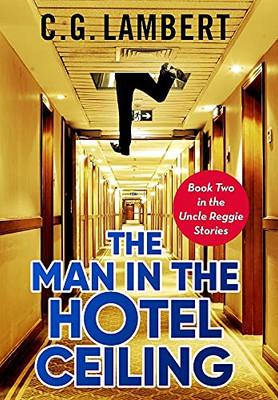 The Man In The Hotel Ceiling - 9781914531118
