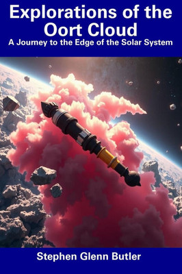 Explorations of the Oort Cloud: A Journey to the Edge of the Solar System