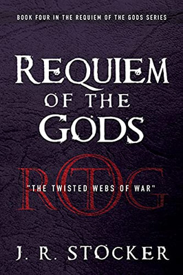Requiem Of The Gods: The Twisted Webs Of War
