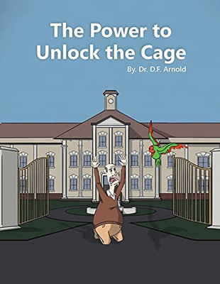 The Power To Unlock The Cage - 9781953710352
