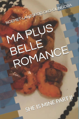 Ma Plus Belle Romance: She Is Mine Part II