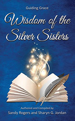 Wisdom Of The Silver Sisters - Guiding Grace